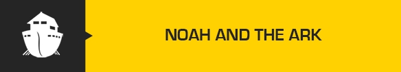 Noah and the Ark